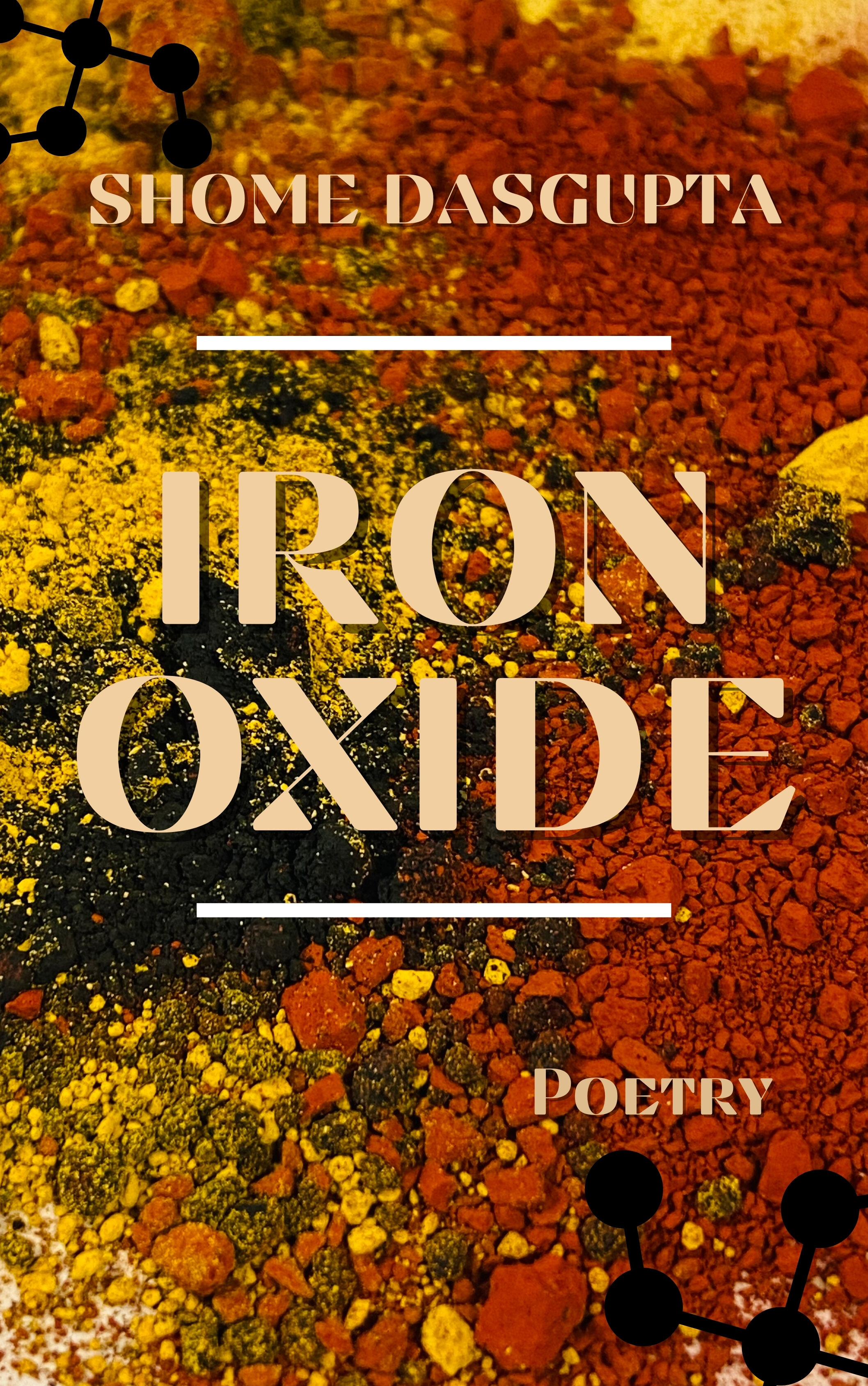 Iron Oxide—poems by Shome Dasgupta - Paperback — Assure Press